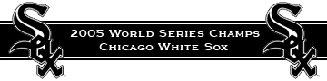 2005 Worlds Series Champs Chicago White Sox
